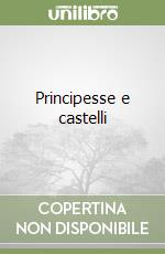 Principesse e castelli