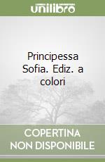 Principessa Sofia. Ediz. a colori