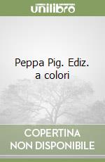 Peppa Pig. Ediz. a colori