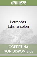 Letrabots. Ediz. a colori libro
