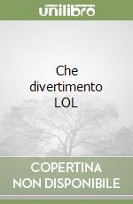 Che divertimento LOL libro