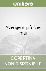Avengers più che mai