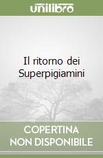 Il ritorno dei Superpigiamini libro