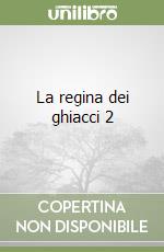 La regina dei ghiacci 2 libro