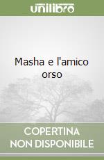 Masha e l'amico orso libro