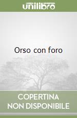 Orso con foro