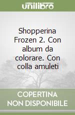 Shopperina Frozen 2. Con album da colorare. Con colla amuleti libro