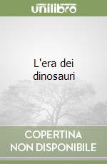 L'era dei dinosauri libro