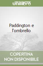 Paddington e l'ombrello libro