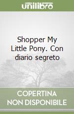 Shopper My Little Pony. Con diario segreto libro