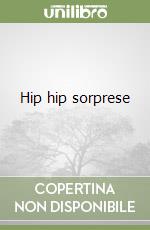 Hip hip sorprese