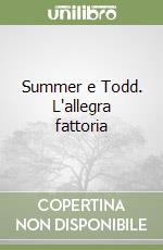 Summer e Todd. L'allegra fattoria libro
