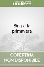 Bing e la primavera libro