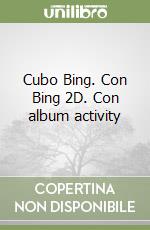 Cubo Bing. Con Bing 2D. Con album activity libro
