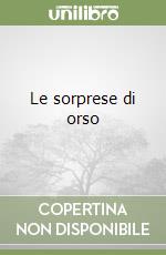 Le sorprese di orso
