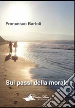 Sui passi della morale libro