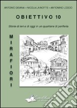 Obiettivo 10. Storie di ieri e di oggi in un quartiere di periferia libro