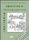 Obiettivo 10. Storie di ieri e di oggi in un quartiere di periferia libro