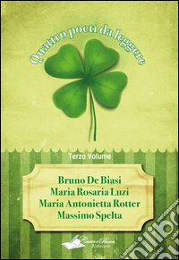 Quattro poeti da leggere. Vol. 3 libro