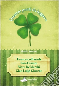 Quattro poeti da leggere. Vol. 4 libro