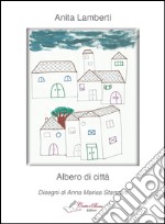 Albero di città. Ediz. illustrata