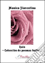 Rain. Colecciòn de poemas haiku