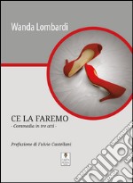 Ce la faremo. Commedia in tre atti libro