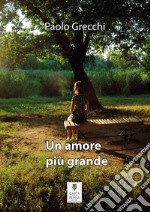 Un amore più grande