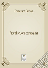 Piccoli cuori coraggiosi