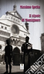 Il nipote di Monsignore libro