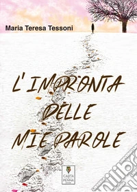 L'impronta delle mie parole libro