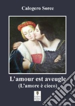 L'amour est aveugle-L'amore è cieco libro