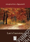 Luci d'autunno libro di Fabra Bignardelli Adalpina