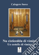 Nu cisticeddu di vimini-Un cestello di vimini. Testo siciliano a fronte libro