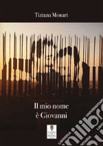 Il mio nome è Giovanni libro