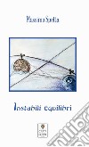 Instabili equilibri libro di Spelta Massimo