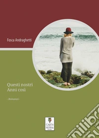 Questi nostri Anni così libro