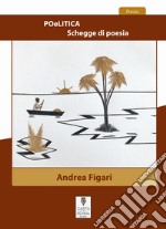 POeLITICA. Schegge di poesia libro