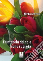 I rintocchi del sole sono rugiada