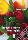 I rintocchi del sole sono rugiada libro