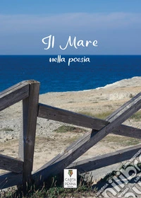 Il Mare nella poesia. Antologia poetica libro