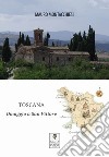 Toscana. Omaggio a San Vittore libro