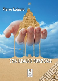 Tra reale e surreale