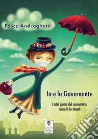 Io e la governante. I miei giorni del coronavirus come li ho vissuti libro