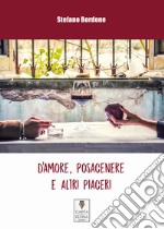 D'amore, posacenere e altri piaceri libro