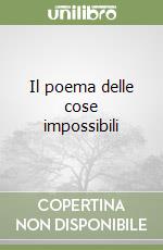 Il poema delle cose impossibili libro