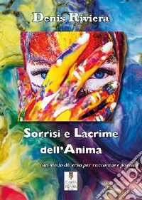 Sorrisi e lacrime dell'anima libro