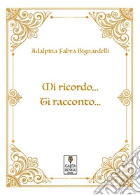 Mi ricordo... Ti racconto libro