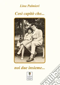 Così capitò che... noi due insieme... libro