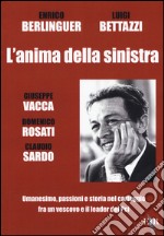 L'anima della sinistra. Umanesimo, passioni e storia nel carteggio fra un vescovo e il leader del PCI libro